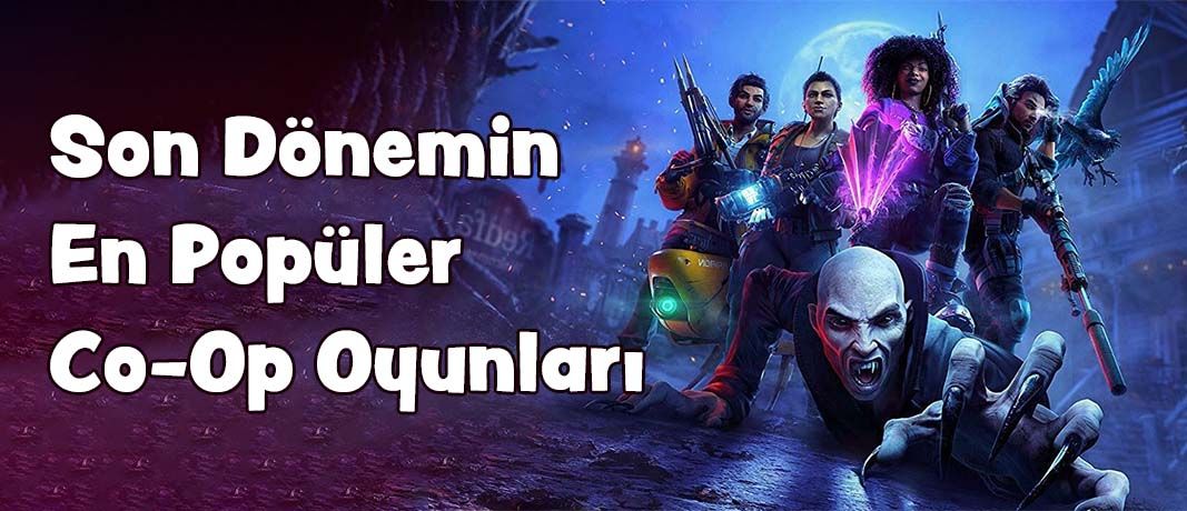 Son Dönemin En Popüler Co-Op Oyunları