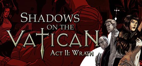 Shadows on the Vatican Act II Wrath