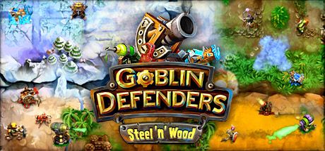 Goblin Defenders Steel‘n’ Wood