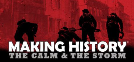 Making History The Calm & the Storm