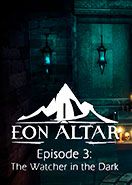 Eon Altar Episode 3 - The Watcher in the Dark DLC PC Key